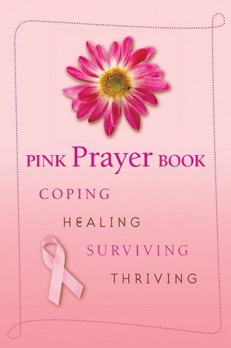 Pink Prayer Book: Coping, Healing, Surviving, Thriving (English And English Edition)