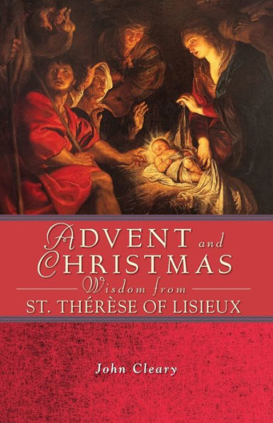 Advent And Christmas Wisdom Fom St. Therese Of Lisieux