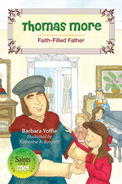 Thomas More: Faith-Filled Father (Saints And Me)