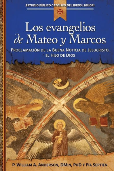 Los Evangelios De Mateo Y Marcos: Proclamación De La Buena Noticia De Jesucristo, El Hijo De Dios (Estudio Biblico Catolico De Libros Liguori) (Spanish Edition)