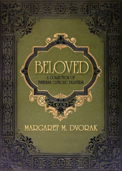 Beloved: A Collection Of Timeless Catholic Prayers