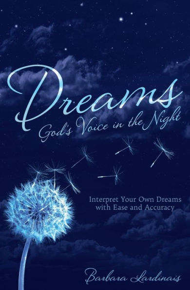 Dreams: God'S Voice In The Night: Interpret Your Own Dreams With Ease And Accuracy