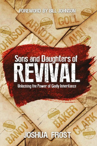 Sons And Daughters Of Revival: Unlocking The Power Of Godly Inheritance