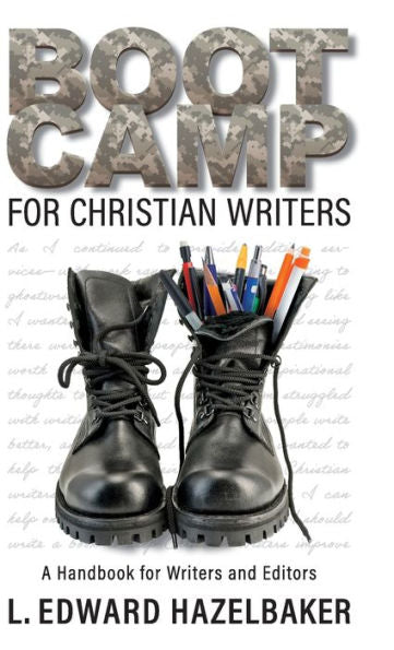 Boot Camp For Christian Writers: A Handbook For Writers And Editors