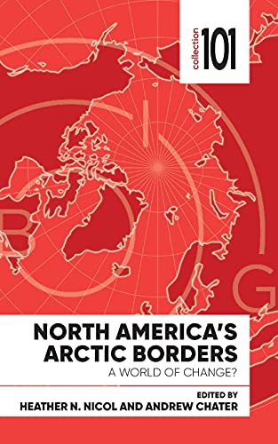 North America's Arctic Borders: A World Of Change? (Collection 101)