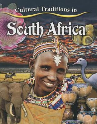 Cultural Traditions In South Africa (Cultural Traditions In My World)