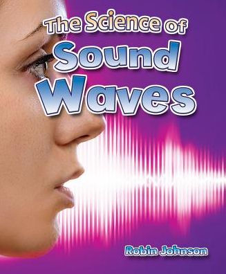 The Science Of Sound Waves (Catch A Wave)