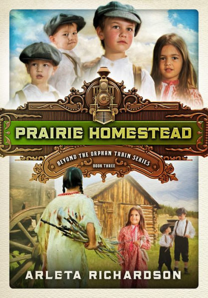 Prairie Homestead (Volume 3) (Beyond The Orphan Train)