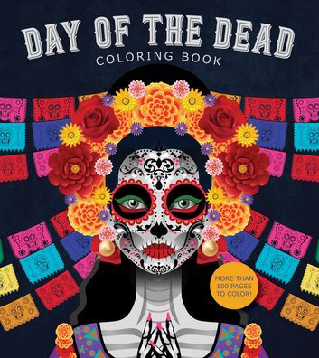 The Day Of The Dead Coloring Book: More Than 100 Pages To Color! (Chartwell Coloring Books)