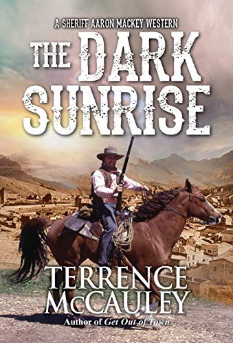 The Dark Sunrise (A Sheriff Aaron Mackey Western)