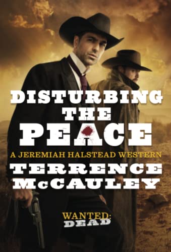 Disturbing The Peace (A Jeremiah Halstead Western)
