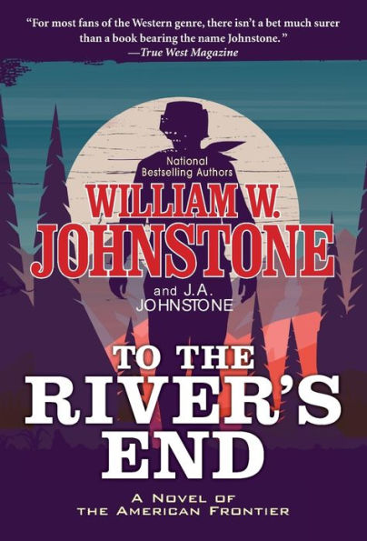 To The River's End: A Thrilling Western Novel Of The American Frontier - 9780786049165