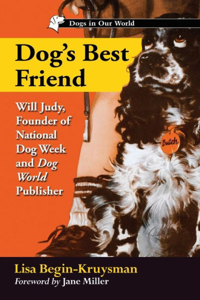 Dog'S Best Friend: Will Judy, Founder Of National Dog Week And Dog World Publisher (Dogs In Our World)
