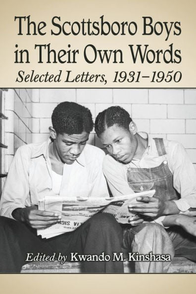The Scottsboro Boys In Their Own Words: Selected Letters, 1931-1950