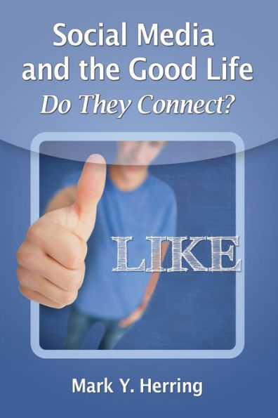 Social Media And The Good Life: Do They Connect?