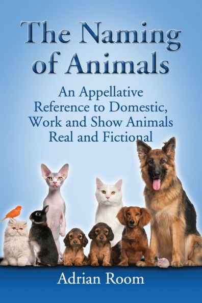 The Naming Of Animals: An Appellative Reference To Domestic, Work And Show Animals Real And Fictional