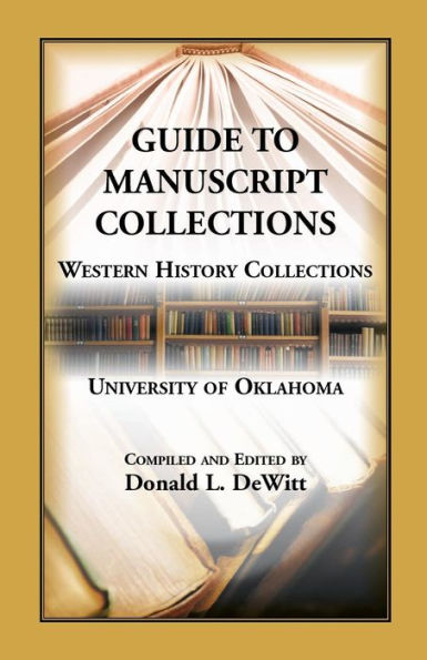 Guide To Manuscript Collections, Western History Collections, University Of Oklahoma
