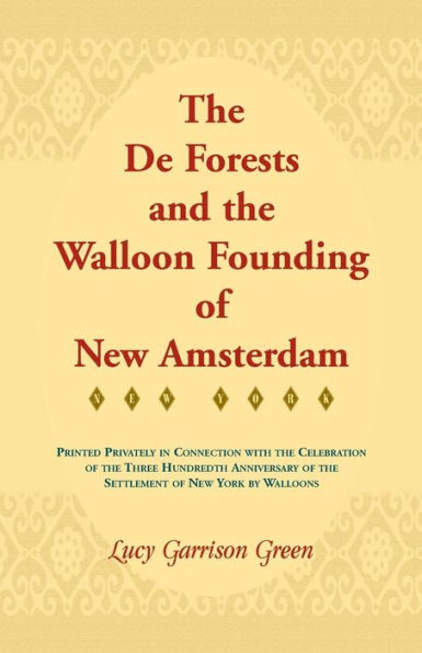 The De Forests And The Walloon Founding Of New Amsterdam