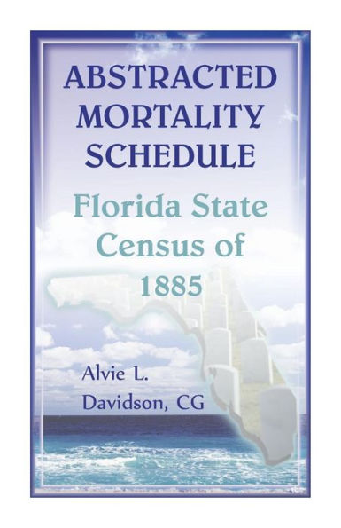 Abstracted Mortality Schedule Florida State Census Of 1885