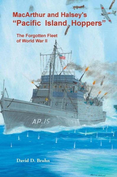 Macarthur And Halsey'S 'Pacific Island Hoppers': The Forgotten Fleet Of World War Ii