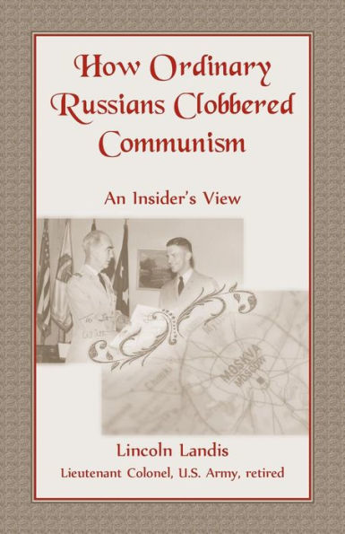 How Ordinary Russians Clobbered Communism: An Insider'S View