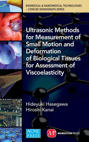 Ultrasonic Methods For Measurement Of Small Motion And Deformation Of Biological Tissues For Assessment Of Viscoelasticity (Biomedical & Nanomedical Technologies)