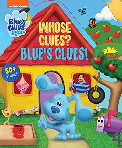 Nickelodeon Blue's Clues & You!: Whose Clues? Blue's Clues! (Lift-the-Flap)
