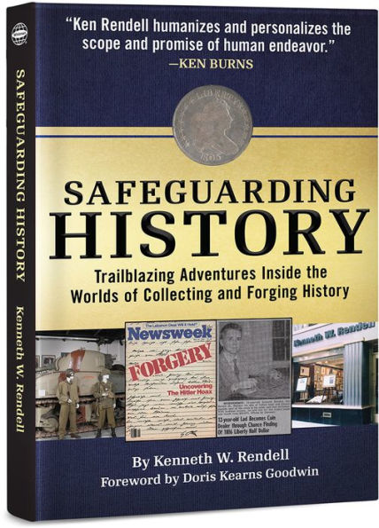 Safeguarding History: Trailblazing Adventures Inside The Worlds Of Collecting And Forging History