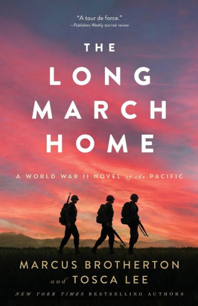 The Long March Home: (Inspired By True Stories Of Friendship, Sacrifice, And Hope On The Bataan Death March)