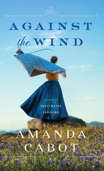 Against The Wind (Secrets Of Sweetwater Crossing)