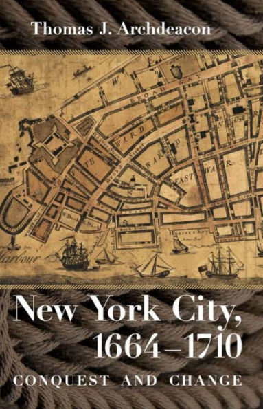 New York City, 1664–1710: Conquest And Change