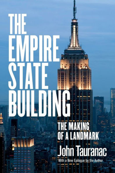 The Empire State Building: The Making Of A Landmark
