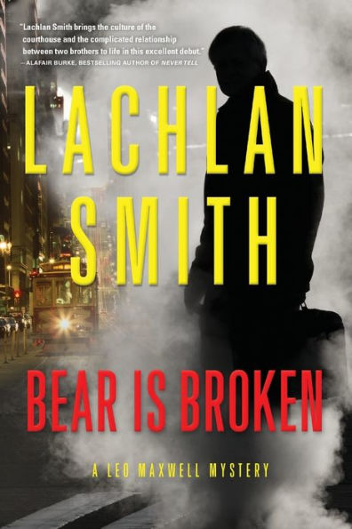 Bear Is Broken: A Leo Maxwell Mystery (Leo Maxwell Mystery, 1)