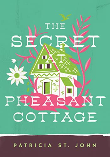 The Secret At Pheasant Cottage (Patricia St John Series)