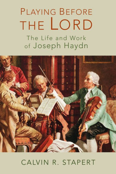 Playing Before The Lord: The Life And Work Of Joseph Haydn