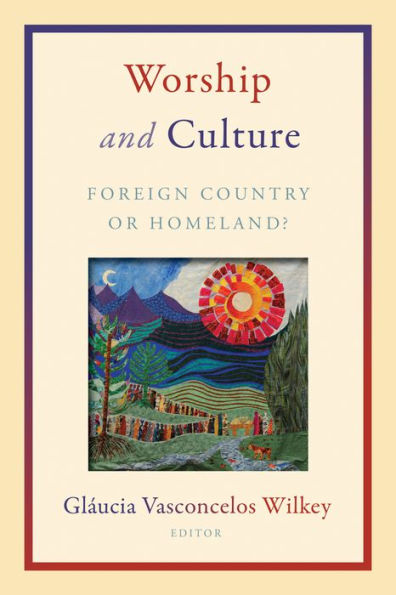 Worship And Culture: Foreign Country Or Homeland?