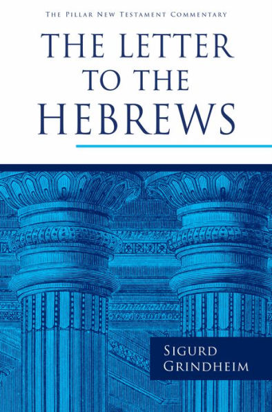 The Letter To The Hebrews (The Pillar New Testament Commentary (Pntc))