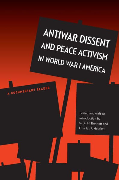 Antiwar Dissent And Peace Activism In World War I America: A Documentary Reader