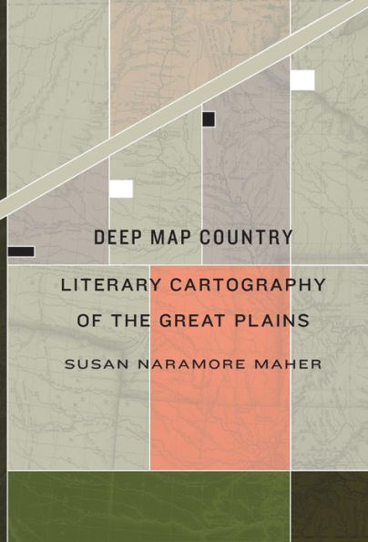 Deep Map Country: Literary Cartography Of The Great Plains