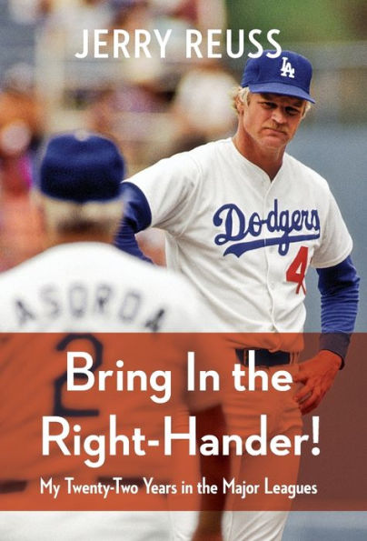 Bring In The Right-Hander!: My Twenty-Two Years In The Major Leagues