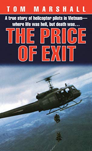 Price Of Exit: A True Story Of Helicopter Pilots In Vietnam