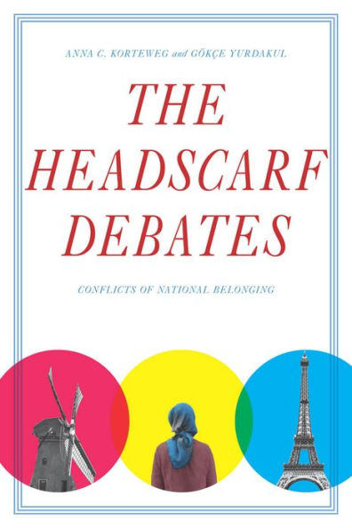 The Headscarf Debates: Conflicts Of National Belonging