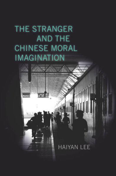 The Stranger And The Chinese Moral Imagination