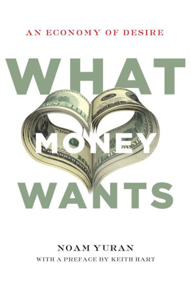What Money Wants: An Economy Of Desire