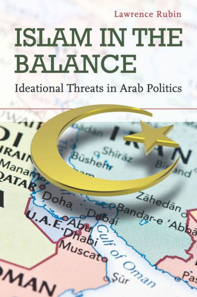 Islam In The Balance: Ideational Threats In Arab Politics