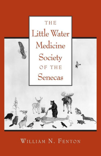 The Little Water Medicine Society Of The Senecas (The Civilization Of The American Indian Series) (Volume 242)