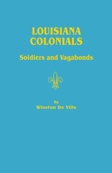 Louisiana Colonials: Soldiers And Vagabonds