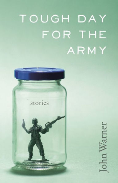 Tough Day For The Army: Stories (Yellow Shoe Fiction)