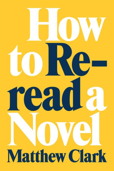 How To Reread A Novel