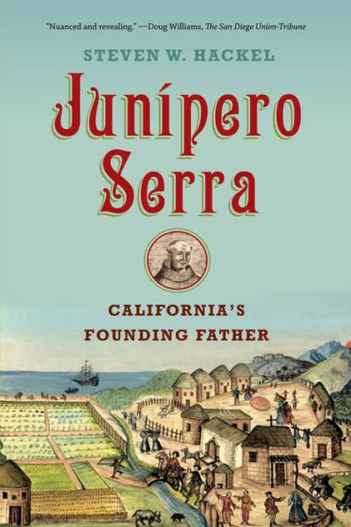Junipero Serra: California'S Founding Father